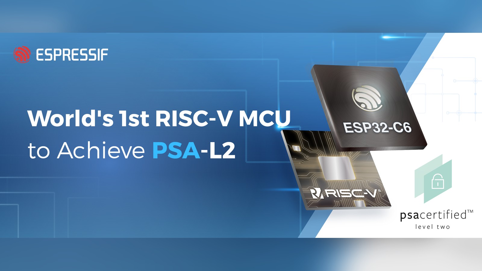 ESP32-C6 Becomes the First RISC-V MCU to Earn PSA Level 2 Security Certification