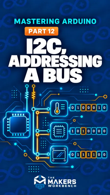 Mastering Arduino Part 12: I2C, Addressing a Bus card (vertical)