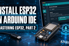 Mastering ESP32 Part 2: a laptop showing Boards Manager beside an ESP32 development board and the title Install ESP32 in Arduino IDE