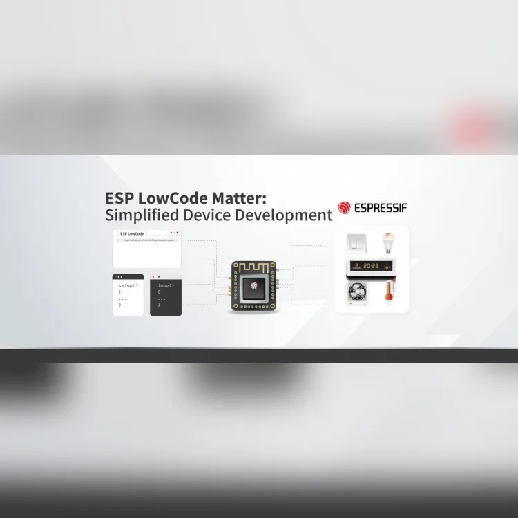 Espressif Launches ESP LowCode Matter for Simplified Smart-Home Development