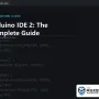 Arduino IDE 2: The Complete Beginner-to-Advanced Guide cover image